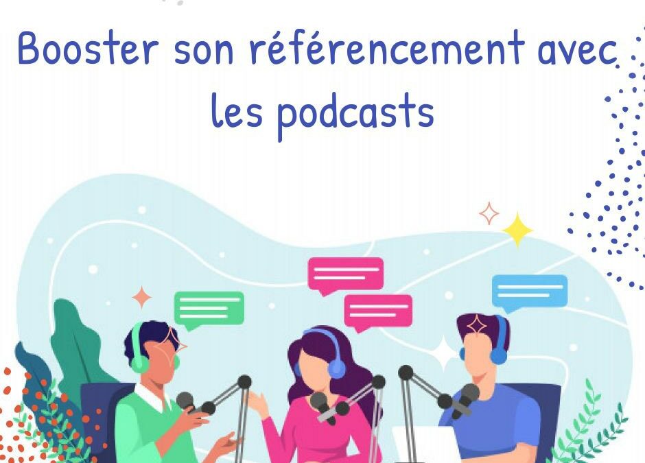 Booster son référencement avec les podcasts